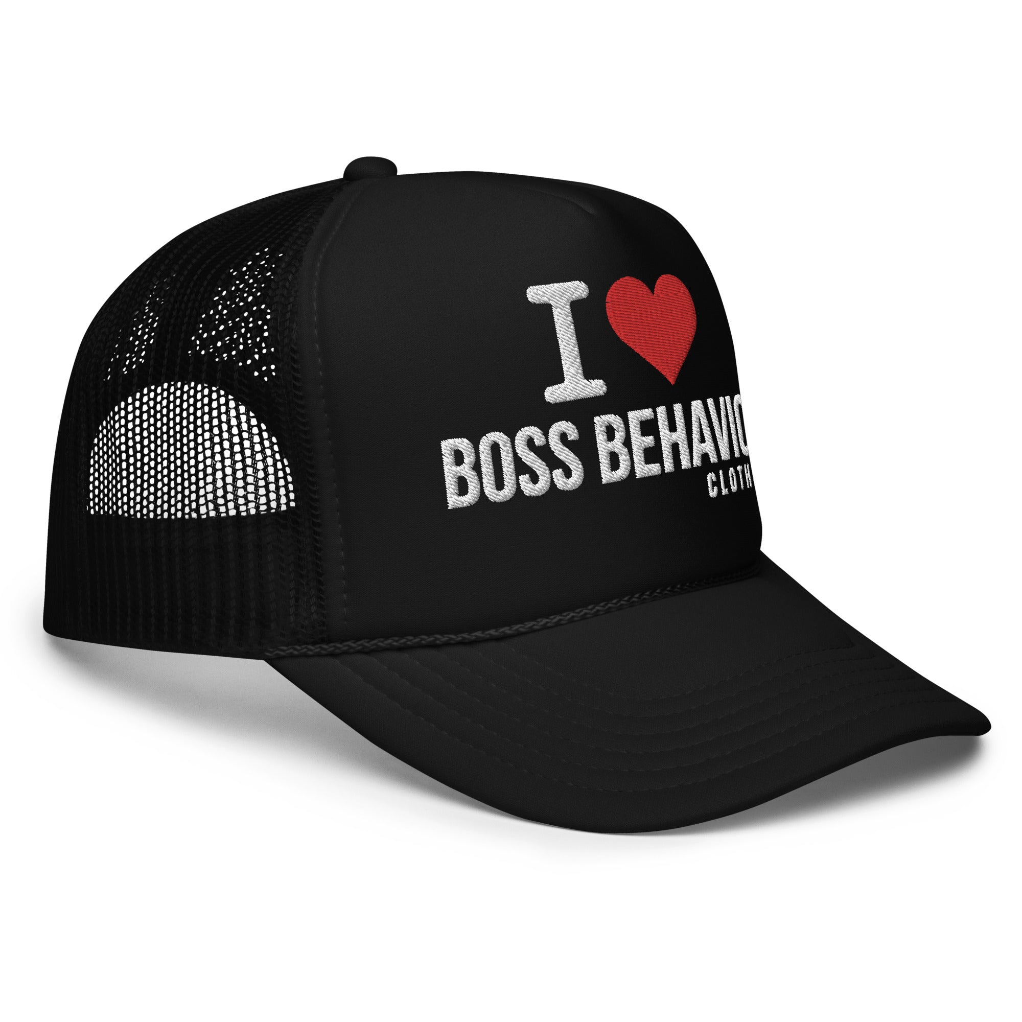 I love Boss Behavior foam trucker hat