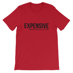 Expensive Short-Sleeve Boss Behavior Unisex T-Shirt   (More Colors)