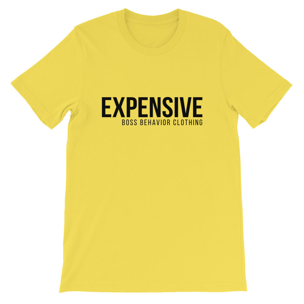 Expensive Short-Sleeve Boss Behavior Unisex T-Shirt   (More Colors)