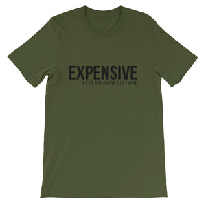 Expensive Short-Sleeve Boss Behavior Unisex T-Shirt   (More Colors)